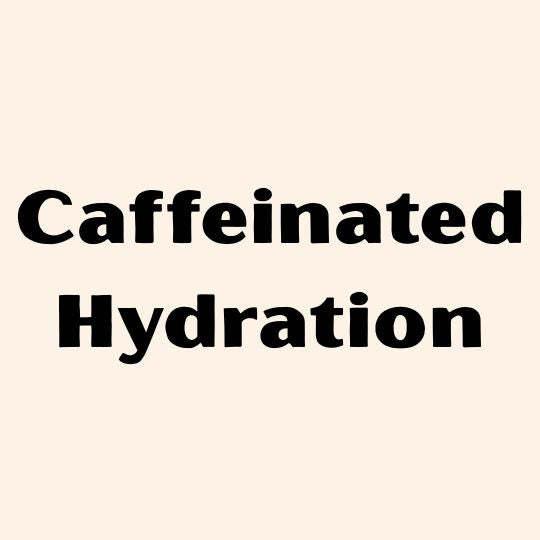 Caffeinated Hydration