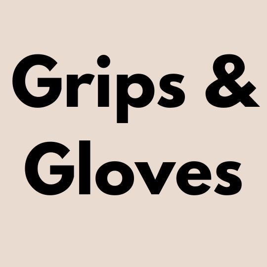 Grips & Gloves
