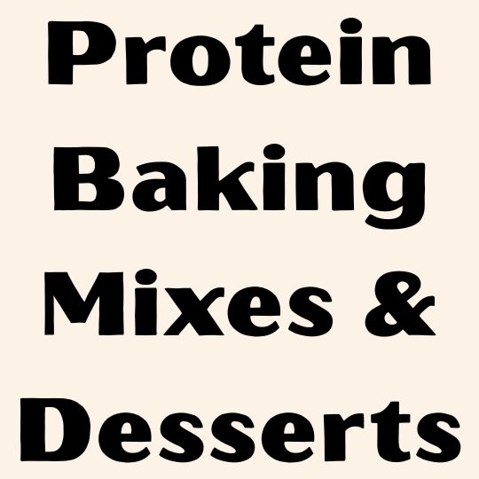 Protein Baking & Desserts